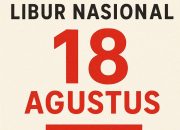 HUT RI ke-80: Libur Nasional Tambahan 18 Agustus Jadi Kado Istimewa untuk Masyarakat